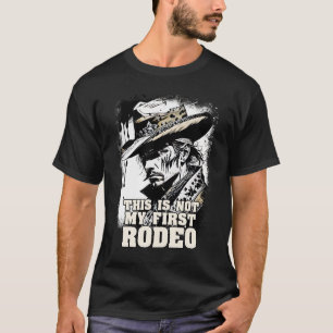 Niet mijn eerste RODEO Rugged  Wild West Cowboy T-shirt