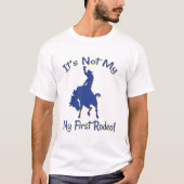 Niet mijn eerste Rodeo! T-shirt (Voorkant)