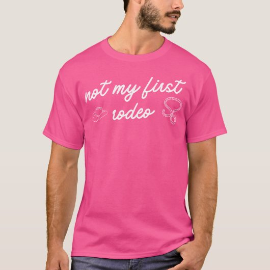 Niet mijn eerste Rodeo T-shirt (Voorkant)