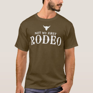 Niet mijn eerste Rodeo T-shirt