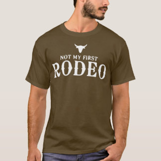 Niet mijn eerste Rodeo T-shirt