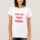 Niet mijn eerste Rodeo T-shirt (Voorkant)