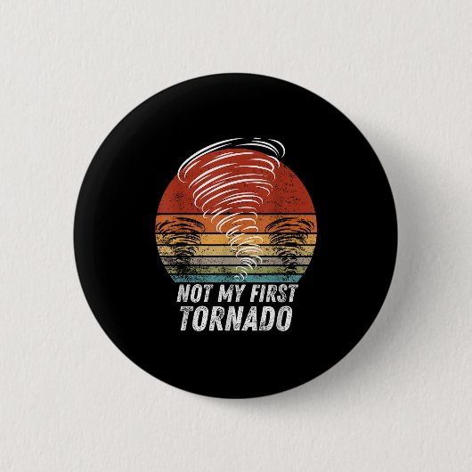 Niet mijn eerste Tornado Grappig Quote, niet mijn  Ronde Button 5,7 Cm (Voorkant)