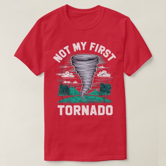 Niet mijn eerste tornado t-shirt (Design voorkant)