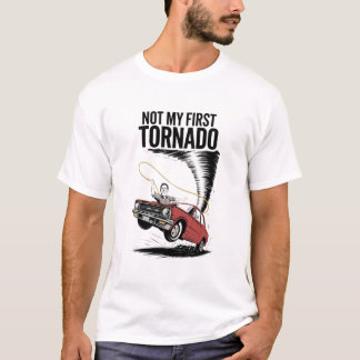 Niet mijn eerste tornado t-shirt