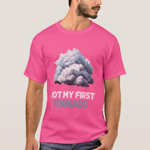 Niet mijn eerste tornado tijdens Storm Twister Hur T-shirt