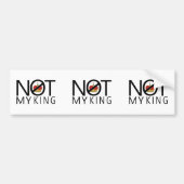 Niet mijn koning bumpersticker (Voorkant)