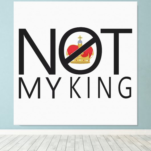 Niet mijn koning canvas afdruk (Insitu (Houten vloer))