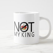 Niet mijn koning grote koffiekop (Rechts)