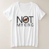 Niet mijn koning grote maat t-shirt (Design voorkant)