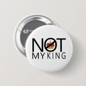 Niet mijn koning ronde button 5,7 cm (Voorkant /achterkant)