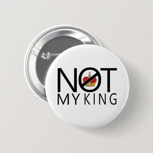 Niet mijn koning ronde button 5,7 cm (Voorkant /achterkant)