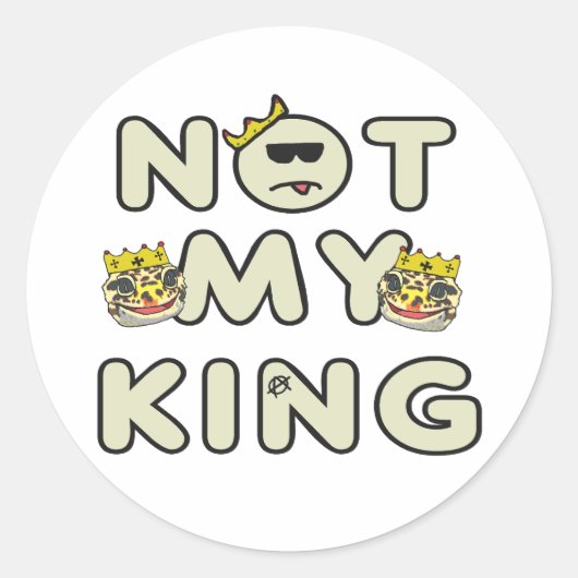 Niet mijn koning ronde sticker (Voorkant)