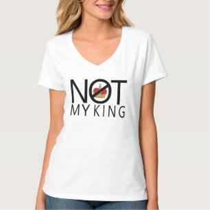 Niet mijn koning t-shirt
