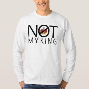 Niet mijn koning t-shirt