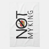 Niet mijn koning theedoek (Verticaal)
