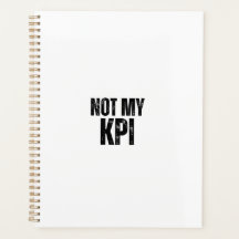 Niet Mijn KPI Dagelijkse Productiviteit Sarcastisc
