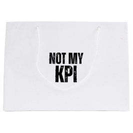 Niet Mijn KPI Merk Zakelijke Ironie Gift Tas Groot Cadeauzakje