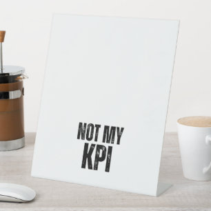 Niet Mijn KPI Modern Bureaublad Bord Reclamebord Met Voetstuk