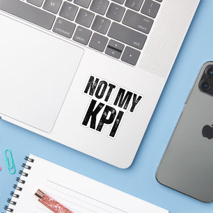 Niet Mijn KPI Precisie Uitgesneden Laptop Sticker
