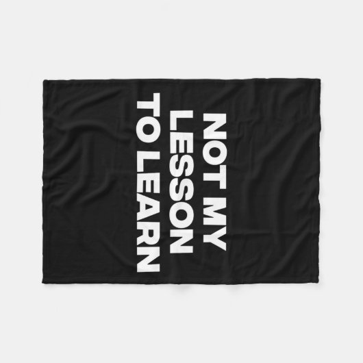 Niet mijn les om te leren fleece deken (Voorkant (Horizontaal))