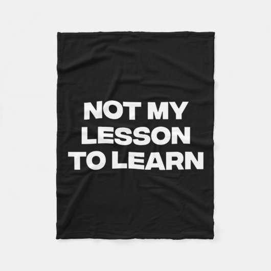 Niet mijn les om te leren fleece deken (Voorkant)