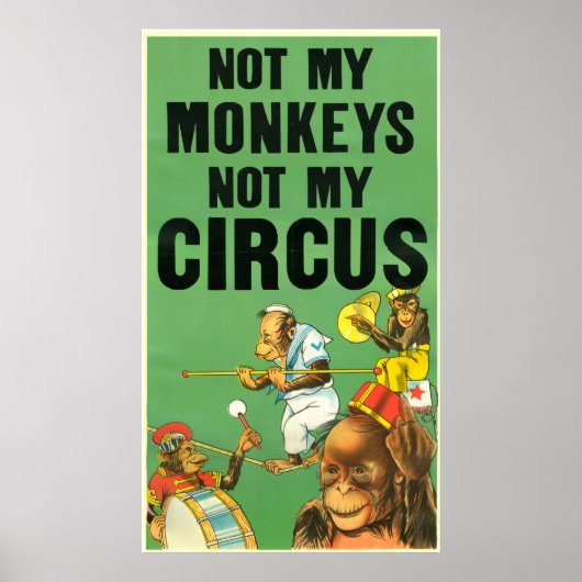 NIET MIJN MONKEYS, NIET MIJN CIRCUS POSTER (Voorkant)
