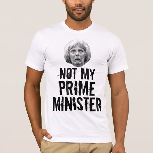Niet mijn premier Theresa May T-shirt (Voorkant)