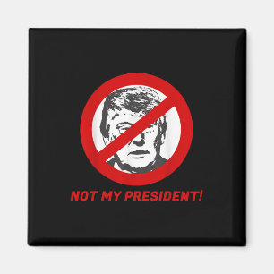 Niet mijn President - Anti Donald Trump Shirt voor Magneet