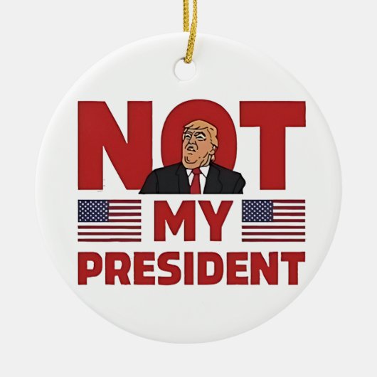 Niet mijn President Anti Trump Inaguration Speech Keramisch Ornament (Voorkant)