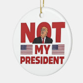 Niet mijn President Anti Trump Inaguration Speech Keramisch Ornament (Links)
