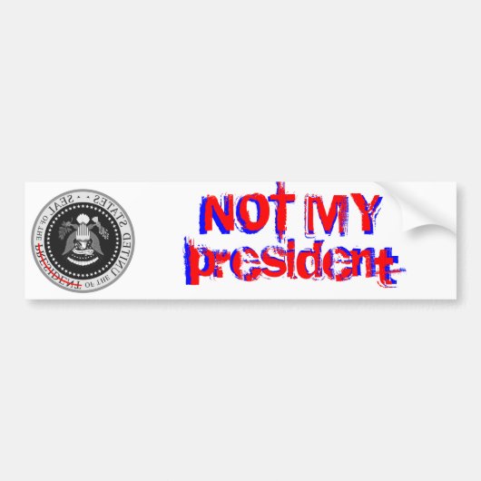 NIET MIJN president - bumpersticker (Voorkant)