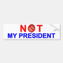 Niet mijn President Bumpersticker