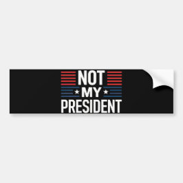 Niet mijn President Bumpersticker