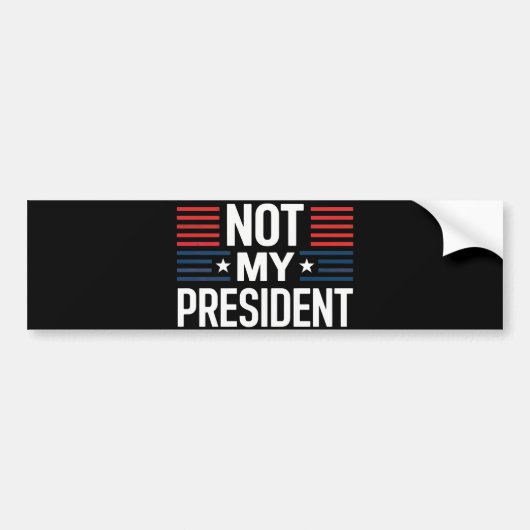 Niet mijn President Bumpersticker (Voorkant)