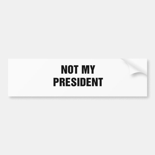 Niet mijn President Bumpersticker (Voorkant)
