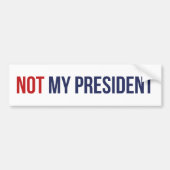 Niet mijn President Bumpersticker (Voorkant)