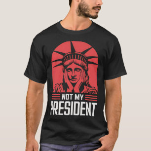 Niet mijn President impeach Trump Resist Anti Trum T-shirt
