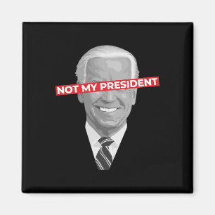 Niet mijn president Joe Biden - Pro Donald Trump P Magneet