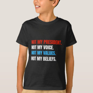 Niet mijn President, niet mijn stem, niet mijn waa T-shirt