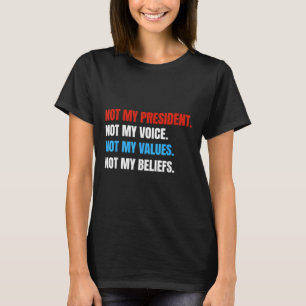 Niet mijn President, niet mijn stem, niet mijn waa T-shirt