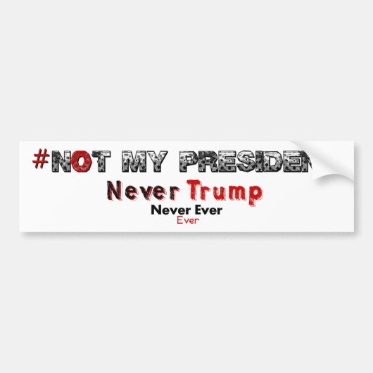 Niet mijn President Nooit Trump Bumpersticker (Voorkant)