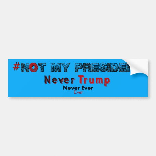 Niet mijn President Nooit Trump Bumpersticker (Voorkant)