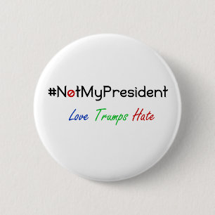 Niet mijn President Nooit Trump Button
