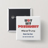 Niet mijn President Nooit Trump Button (Voorkant /achterkant)
