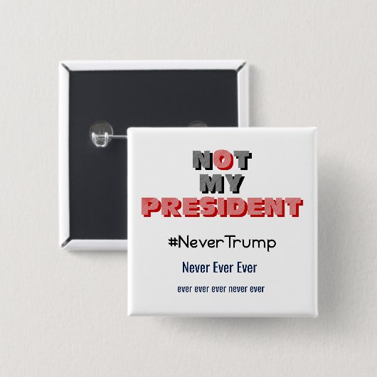 Niet mijn President Nooit Trump Button (Voorkant /achterkant)