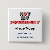 Niet mijn President Nooit Trump Button (Voorkant)