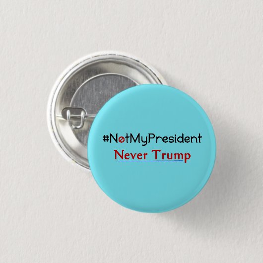 Niet mijn President Nooit Trump Button (Voorkant /achterkant)