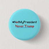 Niet mijn President Nooit Trump Button (Voorkant)