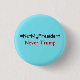 Niet mijn President Nooit Trump Button